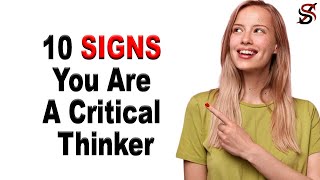 10 Signs You Are A Critical Thinker