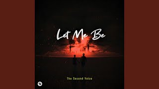 LET ME BE