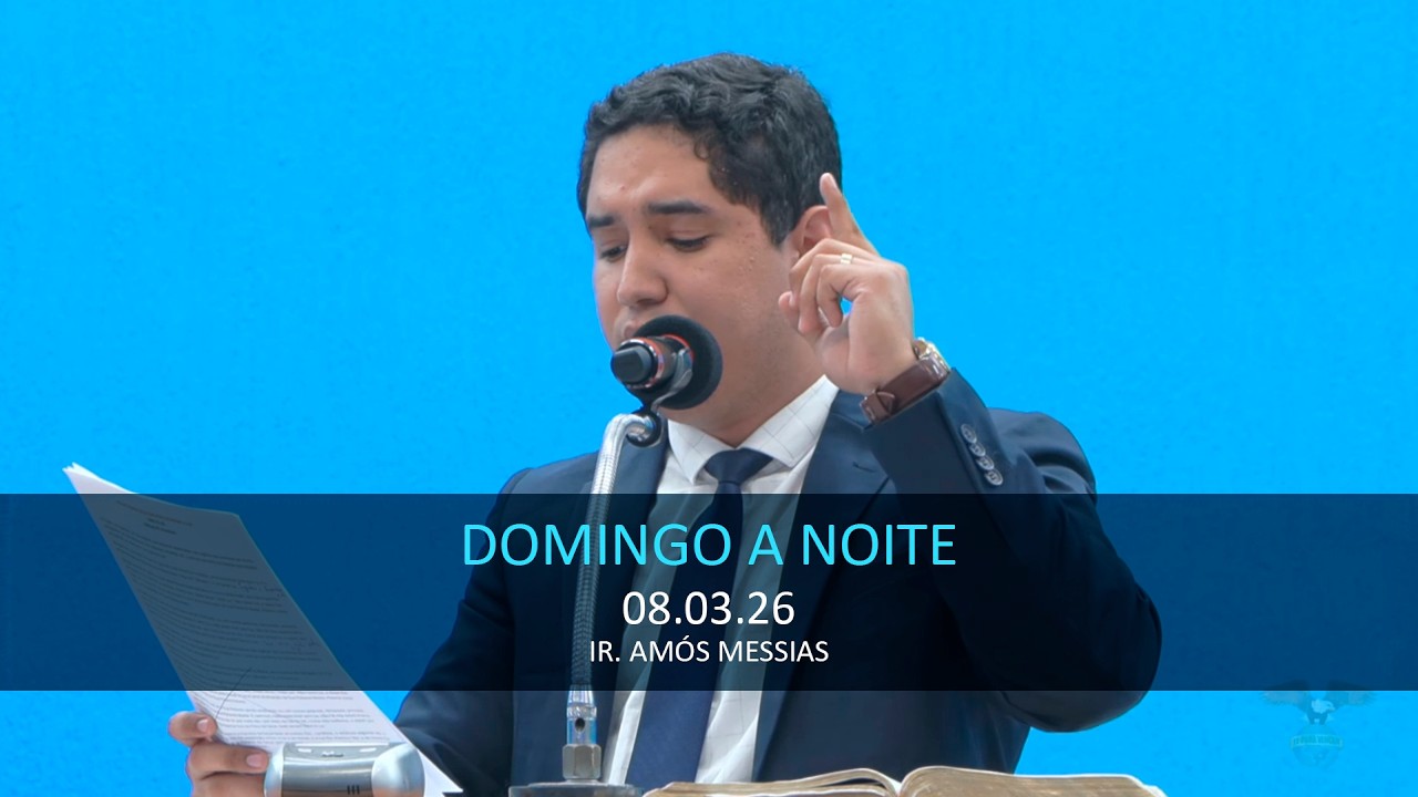 08.03.2026 - Domingo à Noite - Ir. Amós Messias