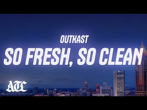 Outkast - So Fresh, So Clean (Lyrics)