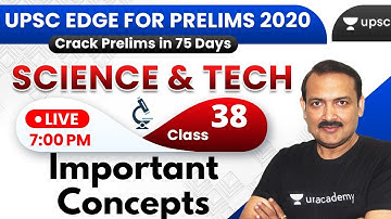 UPSC EDGE for Prelims 2020 | Important Concepts | Science & Tech - 38 by Sandeep Sir