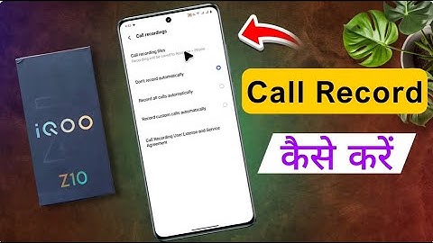 How to Enable Call Recording on iQOO Z10 / Iqoo Z10 5g me Auto Call Recording Kaise Kare