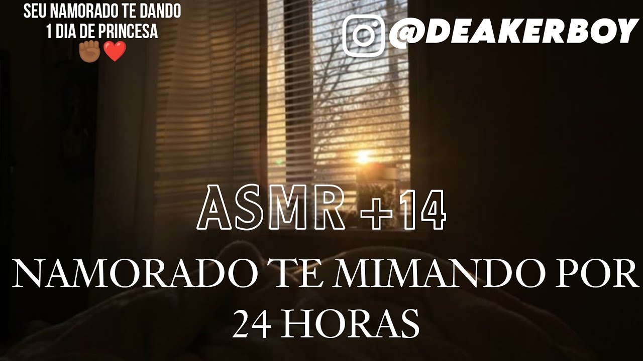Asmr +14 - Namorado Te mimando por 24 horas ❤️👀