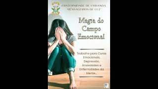 MAGIA DO CAMPO EMOCIONAL, Trabalho para Curas Emocionais, Depressão e Ansiedades...