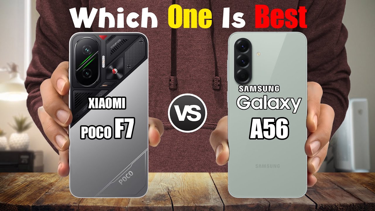 XIAOMI POCO F7 vs SAMSUNG GALAXY A56 5G