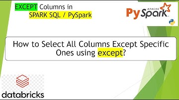 80. How to Select All Columns Except Specific Ones using except | #pyspark PART 80