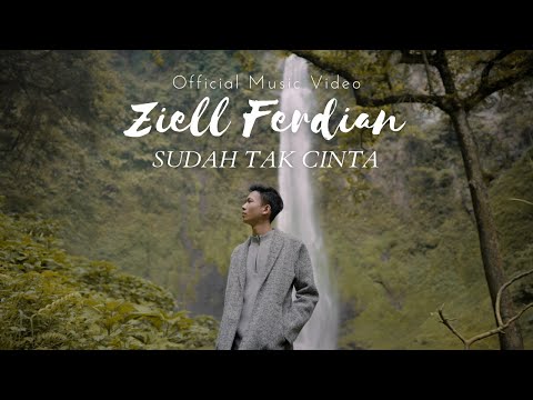 Ziell Ferdian - Sudah Tak Cinta (Official Music Video)