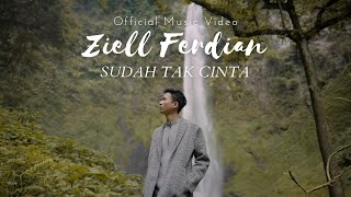 Ziell Ferdian - Sudah Tak Cinta (Official Music Video)