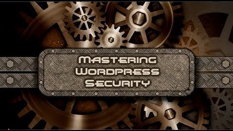 Mastering Wordpress Security (Video 1 of 12): Secure Manual Install