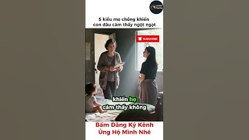 5 kiểu mẹ chồng khiến con dâu cảm thấy ngột ngạt #cauchuyengiadinh #cauchuyencamdong #truyendemkhuya