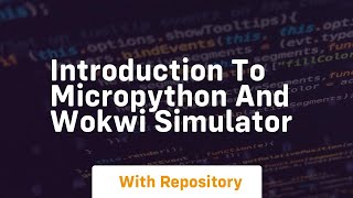 Introduction to micropython and wokwi simulator screenshot 5