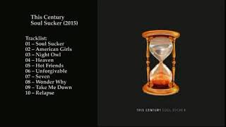 This Century – Soul Sucker 2019 Full Album
