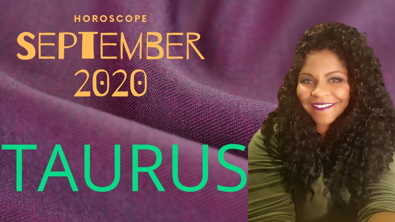 TAURUS HOROSCOPE SEPTEMBER 2020 YouTube