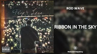 Rod Wave - Ribbon In The Sky (432Hz)