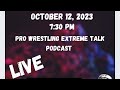 Pro wrestling extreme talk podcast 101223