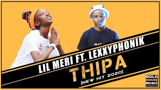 Lil Meri - Thipa Feat Lexxyphonik (New Hit 2020)