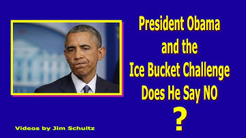 President Obama and the Ice Bucket Challenge - Does He Say NO