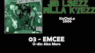 03 - KaCheLa (O-din Aka Moro) - EMCEE