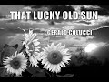 THAT LUCKY OLD SUN ( Gerald Colucci )