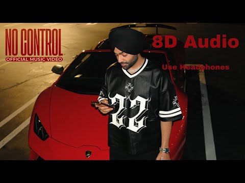 No Control (8D Audio) Jordan Sandhu | Narinder Batth | Aby | Latest Punjabi Song 2025