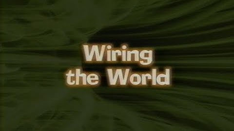Nerds 2.0.1 - A Brief History Of The Internet - part 3/3 - Wiring The World (1998)