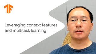 Leveraging context features and multitask learning (Building recommendation systems with TensorFlow)