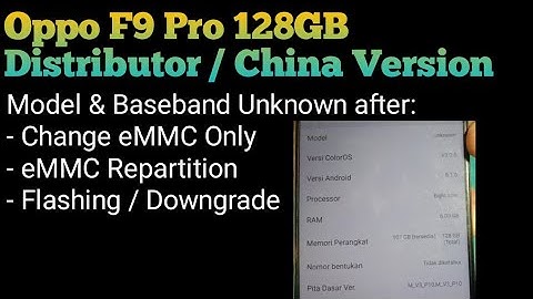 Oppo F9 Pro Baseband Unknown | Model Unknown after Change eMMC or eMMC Repartition @mobilecareid