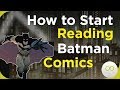 How To Start Reading Batman Comics