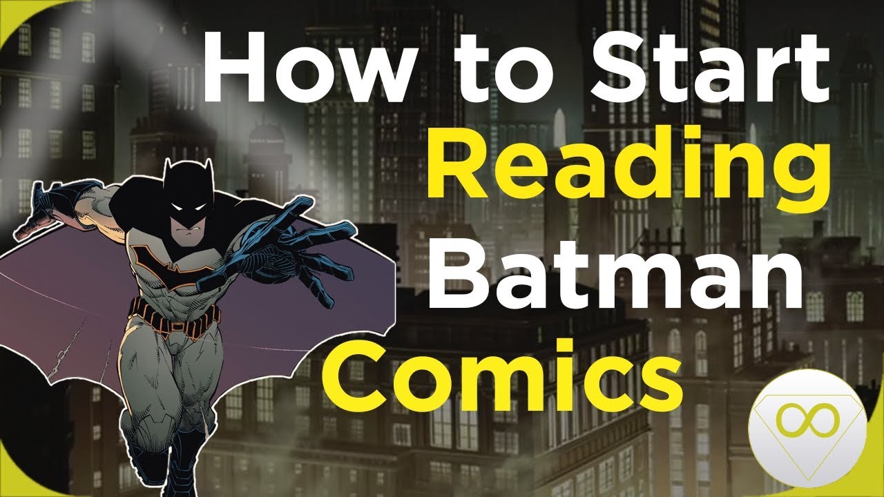 How To Start Reading Batman Comics - YouTube