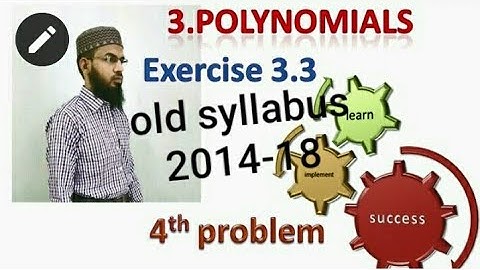 3.Polynomials (Exercise:3.3) 4th problem(old syllabus =2014-18)