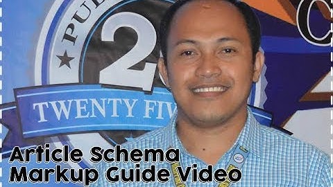 Article Schema Markup Guide Video Courtesy of Search Engine Optimization Philippines FB Group