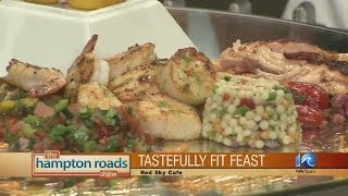 Delicious Fitness Feast with Chef Wes Stepp from Red Sky Cafe.