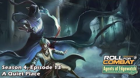 Agents of Edgewatch S4|13: A Quiet Place