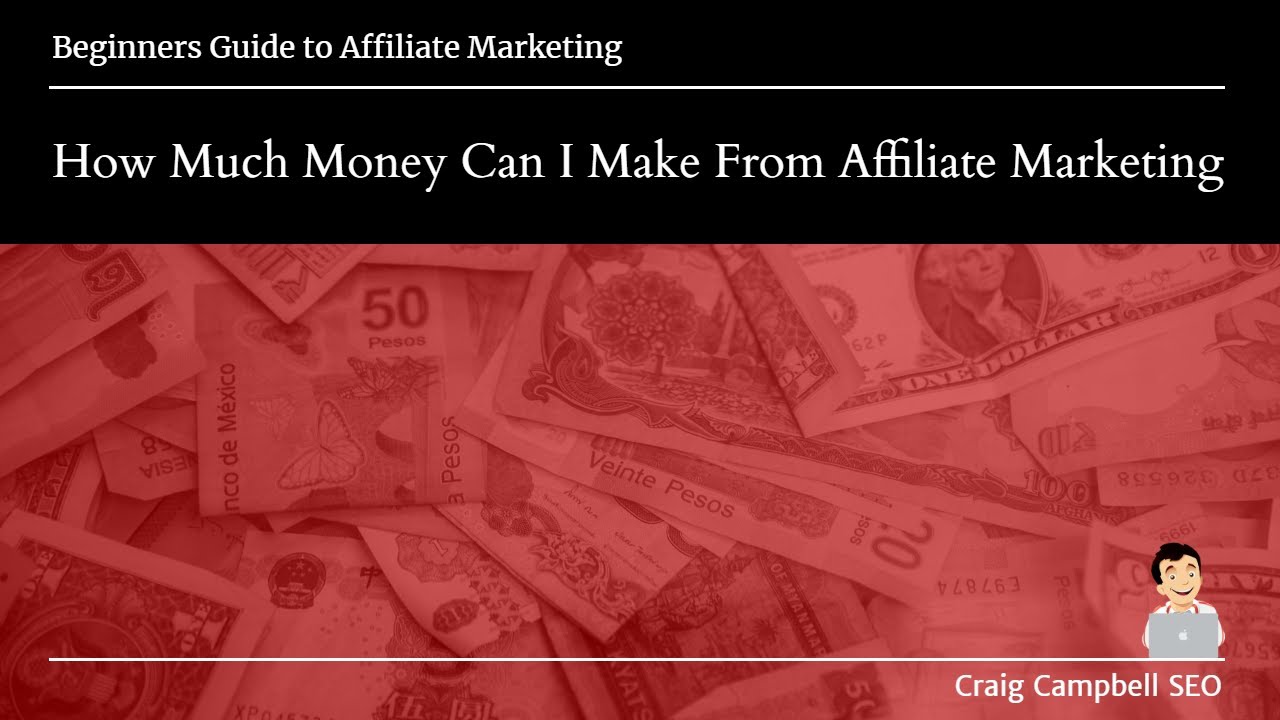 How Much Money Can You Make From Affiliate Marketing YouTube How Much Money Can You Make From Affiliate Marketing YouTube