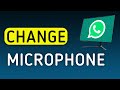 How To Change The Microphone On WhatsApp App On PC (New Update)