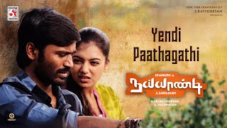 Naiyaandi – Yendi Paathagathi Full Video Song (HD) | Dhanush | Nazriya | Sargunam | Ghibran