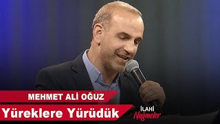 Mehmet Ali Oğuz - Yüreklere Yürüdük Resimi