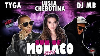 Lusia Chebotina Feat.tyga  - Sun Of Monaco (Dj Mb Remix 2022) | Audio