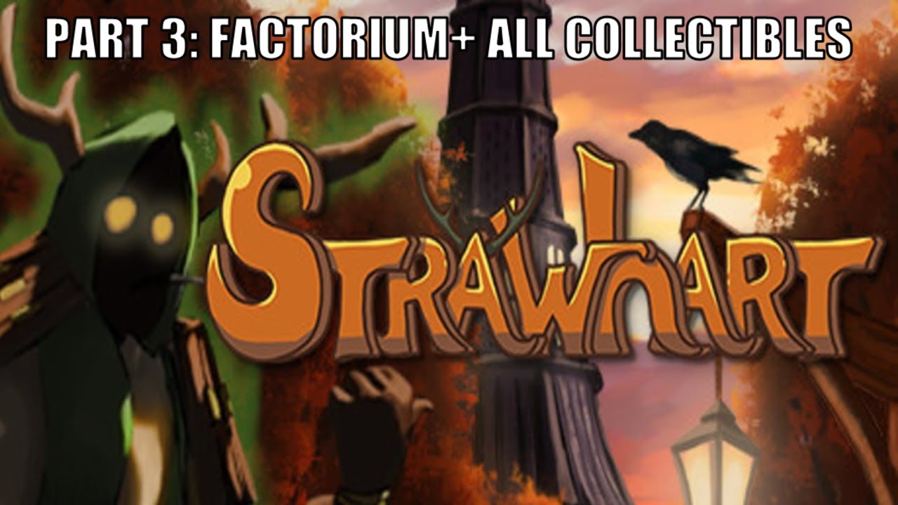 Strawhart Full Gameplay Part 3: Factorium + All Collectibles