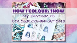 HOW I COLOUR: SNOW – MY FAVOURITE COLOUR COMBINATIONS | Adult Colouring