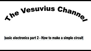 basic electronics part 2 - How to make a simple circuit