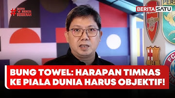 Analisis Bung Towel: Harapan Timnas ke Piala Dunia Harus Objektif, Bukan Sentimental! #beritasatu