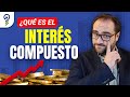 ¿Qué es el INTERÉS COMPUESTO?  💰 💸