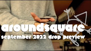 Aroundsquare - September 2022 Drop Preview