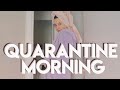 my quarantine morning routine | VLOG 19