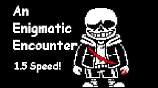 Undertale: Last Breath | An Enigmatic Encounter 1.5x speed Complete!