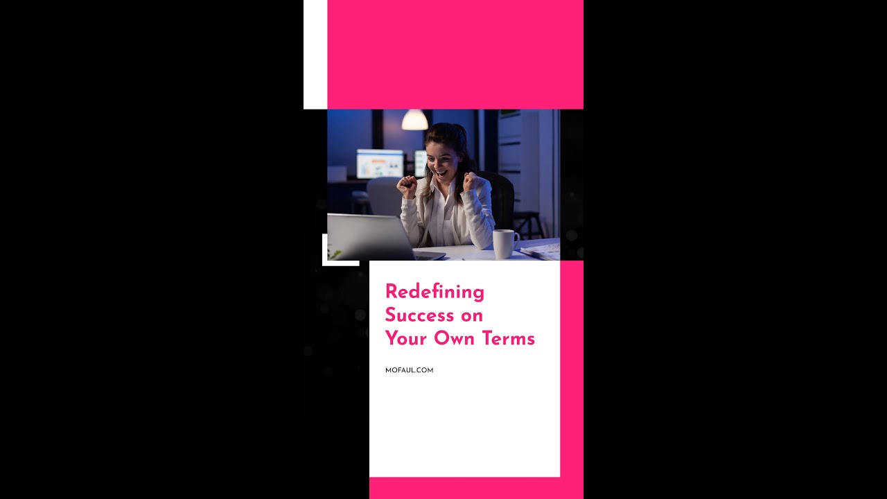 Redefining Success On Your Own Terms