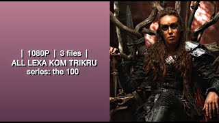 all lexa kom trikru scenes (the 100)  |  skyescenes