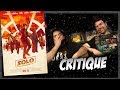 Critique  solo a star wars story avec et sans spoil spoilers  partir de 1110