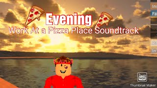 Download lagu *Old Music* EVENING (WORK AT A PIZZA PLACE SOUNDTRACK)